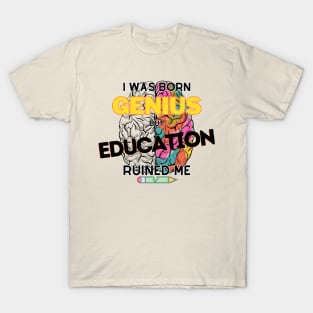 Born genius T-Shirt